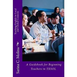 USED-Teaching English in Local and Global Contexts: A guidebook for beginning teachers in TESOL by Molina, Sarina Chugani (Paperback)