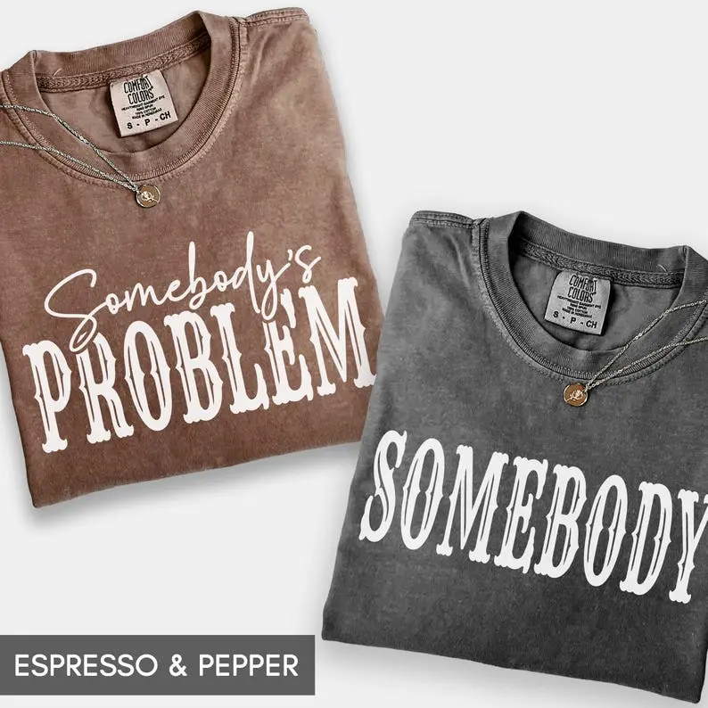 Comfort Colors Funny Couple Vintage T-shirt Somebody's Problem Country Music Valentine's Day Anniversary Gift Husband Wife Boyfriend Girlfriend