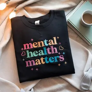 Embroidered Mental Health Matters Sweatshirt, Mental Health Awareness, Women Inspirational, School Psychologist, Anxiety Shirts, Brain Shirt
