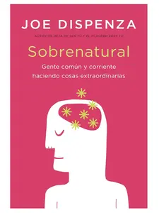 Sobrenatural: Gente corriente haciendo cosas extraordinarias (Spanish Edition)