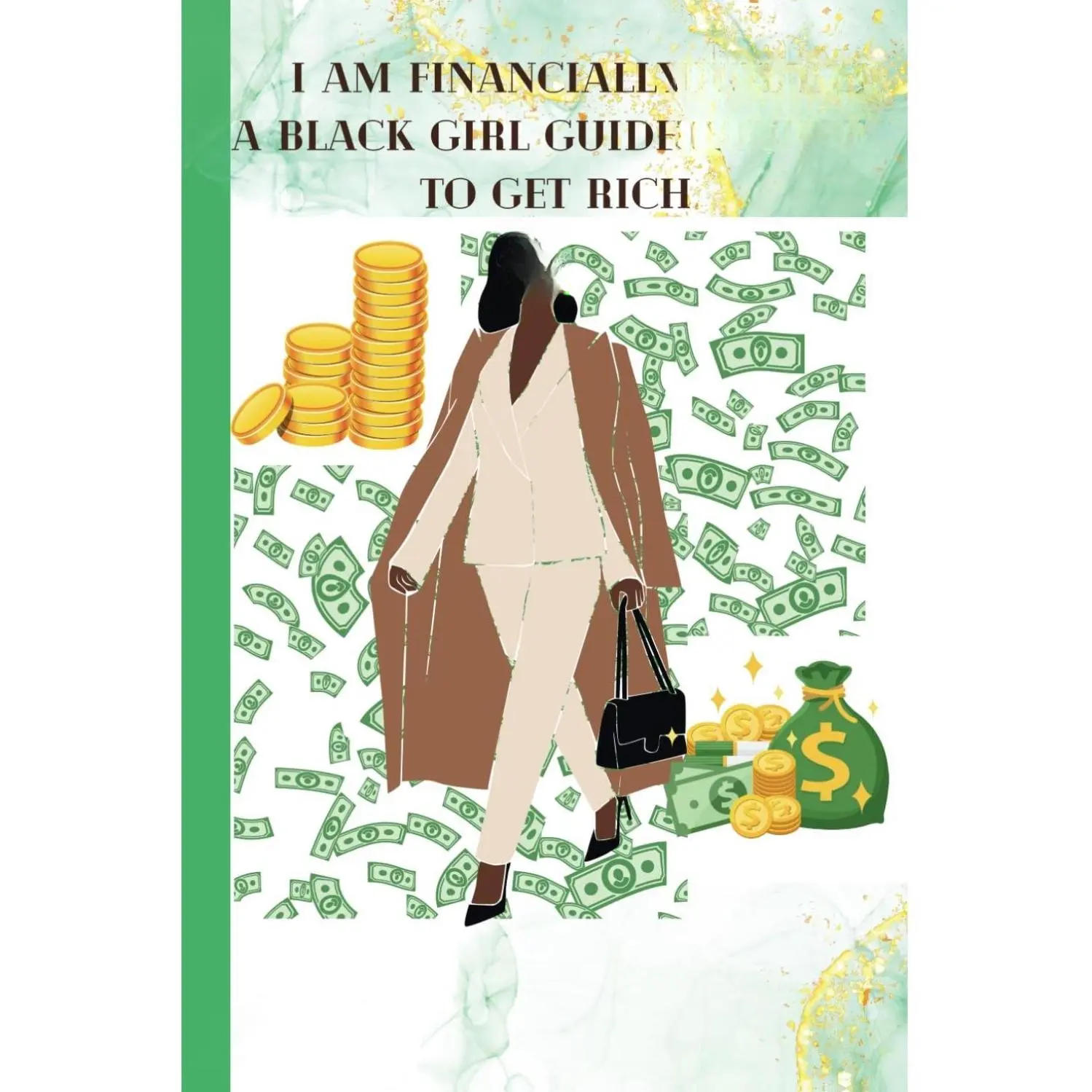 I Am Financially Free: A Black Girl Guide On How To Get Rich