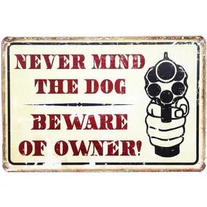 Comedic "Never Mind The Dog Beware of Owner" Vintage Metal Tin Gun Sign, 12x8 Home Decor Products, Pre-Holed Hanging Wall Decor Plaque with Mount, Lightweight Home Supplies for Garage