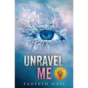 Unravel Me (Shatter Me: Volume Number 2) by Tahereh Mafi [Paperback Book]