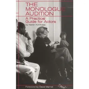 USED-The Monologue Audition: A Practical Guide for Actors by Kohlhaas, Karen (Paperback)
