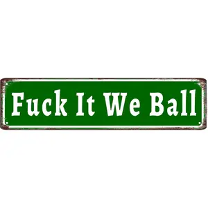 "Fuck It We Ball" 4x16 in High-Quality Aluminum Metal Funny Street Sign, Wall Decor Plaque for Farmhouse, Man Cave