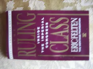 USED-The Ruling Class: Inside the Imperial Congress by Eric Felten (Paperback)
