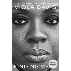 Finding Me: A Memoir by Viola Davis [Paperback Book]