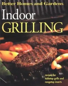USED-Indoor Grilling (Better Homes and Gardens(R)) by Better Homes and Gardens (Hardcover)