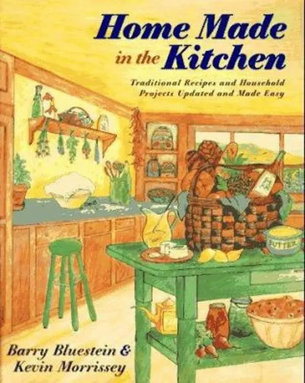 USED-Home Made in the Kitchen: Traditional Recipes and Household Projects Updated and Made Easy by Barry Bluestein (Paperback)