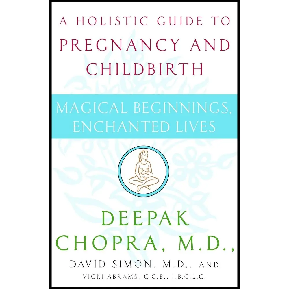 USED Book - Magical Beginnings, Enchanted Lives: A Holistic Guide to Pregnancy and Childbirth by Chopra, Deepak (Paperback) - english