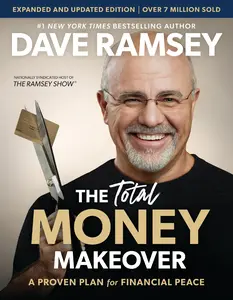Expanded and Updated: The Total Money Makeover: A Proven Plan for Financial Peace by Dave Ramsey [Hardback Book]