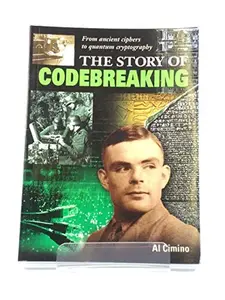 USED-Story Of Codebreaking - From Ancient Ciphers To Quantum Cryptography by Al Cimino (Unknown)