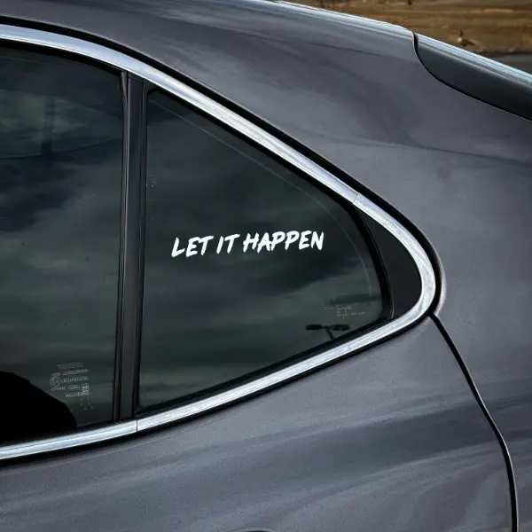 Let It Happen Decal for Car.