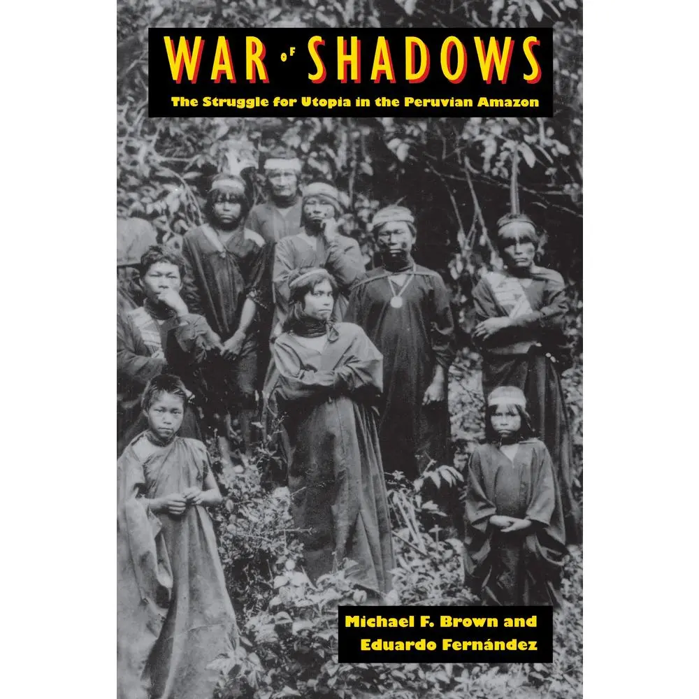 USED-War of Shadows: The Struggle for Utopia in the Peruvian Amazon by Brown, Michael F. (Paperback)