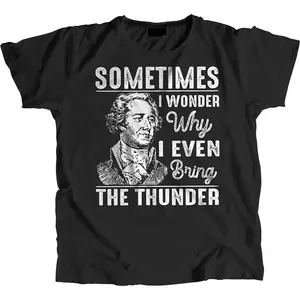 Sometimes I Wonder Why I Even Bring The Thunder Premium Soft Tee, 100% cotton  Hamilton Musical Tee for Fan