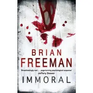 USED-Immoral (Jonathan Stride Book 1): A gripping thriller with explosive twists by Brian Freeman (Paperback)