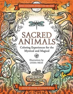 Sacred Animals (Coloring Books for the Soul) by Lydia Hess [Paperback Book]