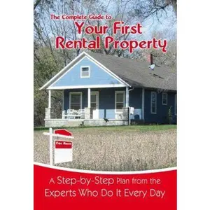 USED-The Complete Guide to Your First Rental Property: A Step-by-Step Plan from the Experts Who Do It Every Day by Teri B. Clark (Paperback)
