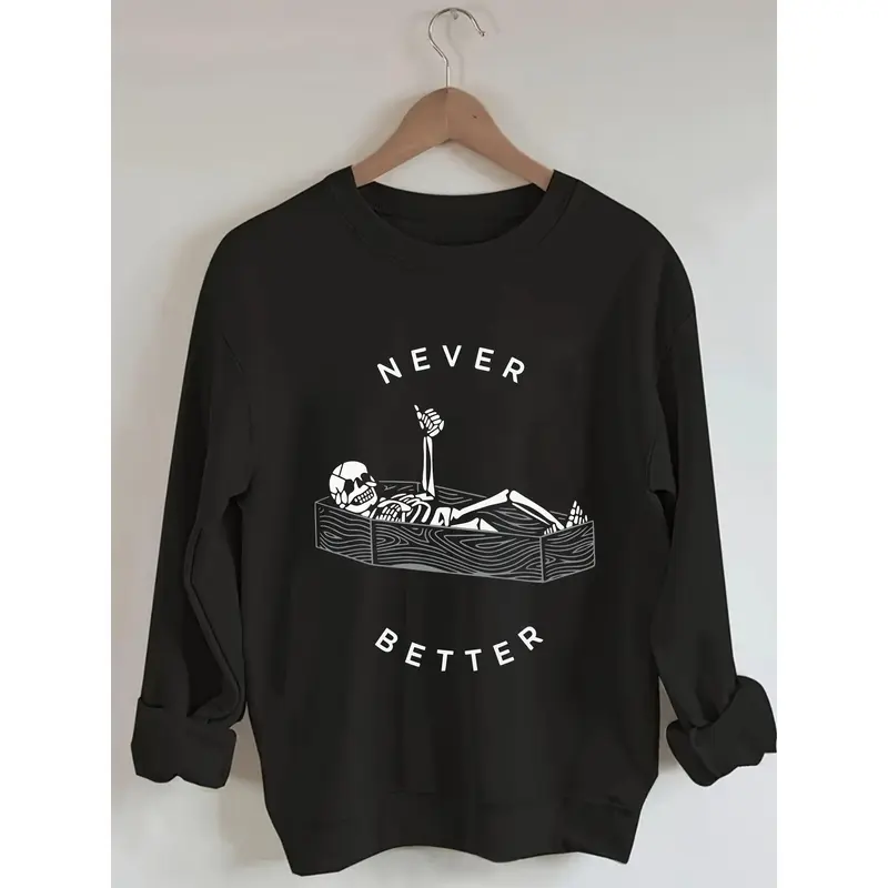 Women's Oversized Crewneck Graphic Sweatshirt, Soft Elastic Pure Cotton, Breathable Minimalist Casual Fit, Never Better Skeleton Coffin Halloween Print, Machine Washable (Not Dry Cleanable), Suitable for Spring & Autumn, Halloween Gift, Christmas Gift