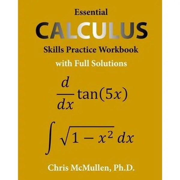 Essential Math Learning Calculus Skills Practice Workbook with Full Solutions - Chris McMullen, Paperback