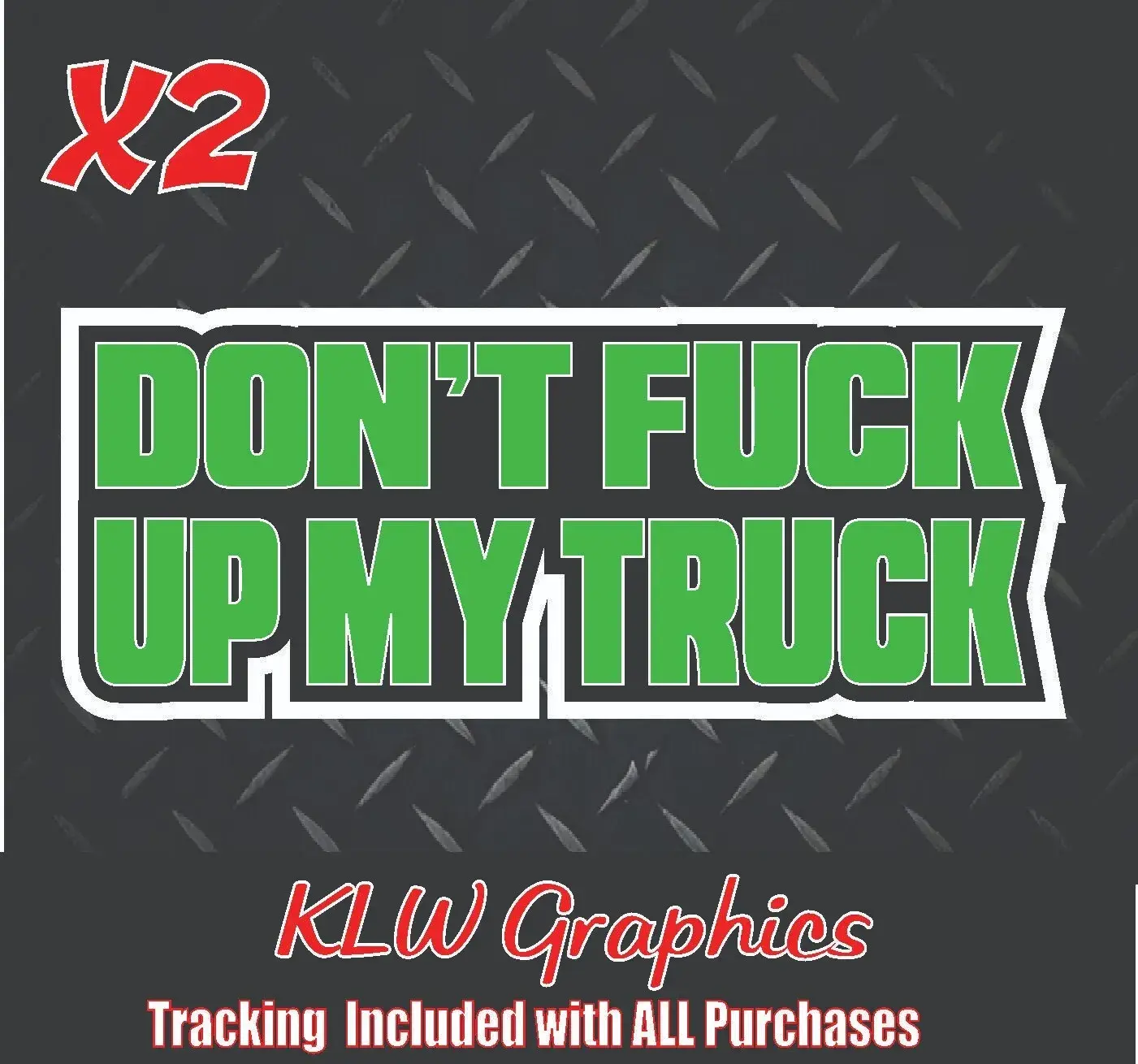 Don't F Up My Truck Lime Green Black White Full Color Decal Sticker Turbo Diesel Truck 6.7 6.6 6.0 7.3 3.0 Crew Cab Lifted