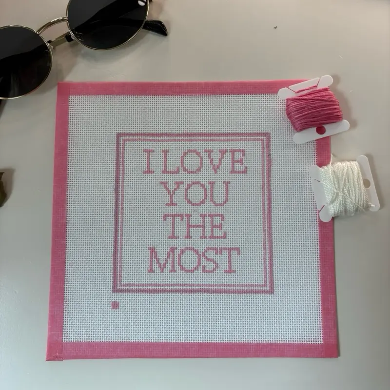 Hand Painted Needlepoint Canvas with "I Love You the Most" Design