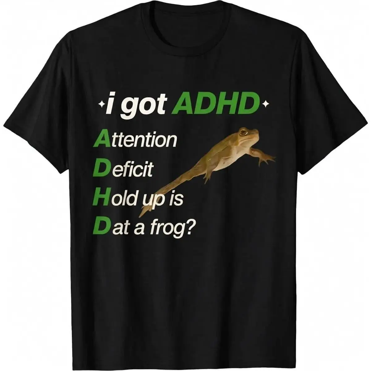 Men's 100% Cotton ADHD Meme T-Shirt, Comfy Casual Classic Basic Fashion Top with "I Got ADHD Attention Deficit Hold Up is Dat a Frog" Print