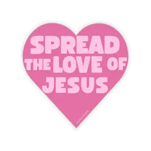 Spread the Love of Jesus Sticker | Christian Stickers | Laptop or Water Bottle Sticker | Clear Vinyl