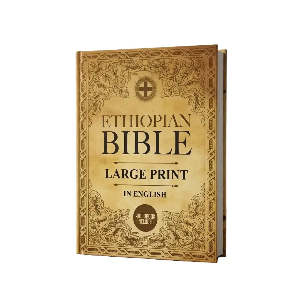 Ethiopian Bible in English Complete | LARGE PRINT: The African Scriptures with the Full and Missing Deuterocanonical Apocrypha, Book of Enoch, ... Judith, Bel and the Dragon and Much More