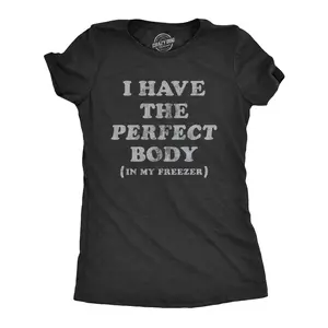 Womens I Have The Perfect Body In My Freezer T Shirt Funny Sarcastic True Crime Lovers Novelty Tee for Ladies Funny Womens T Shirts Cute Vintage Fashion Casual Ladies T-Shirt Gift Halloween Tops for Women Funny Black