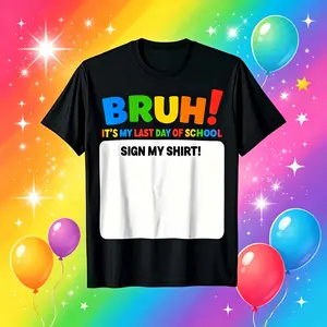 Student Signature Bruh It's My Last Day of School Sign My T-Shirt Style for 2026 Summer Short-Sleeve Graduation Shirt, Casual Wear, Relaxed Fit, for Girls Boys