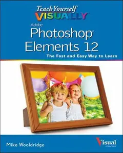 USED-Teach Yourself Visually Photoshop Elements 12 by Mike Wooldridge (Paperback)