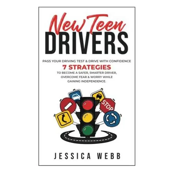 USED Book - New Teen Drivers – Pass Your Driving Test and Drive with Confidence: 7 Strategies to Become a Safer, Smarter Driver, Overcome Fear & Worry While Gaining Independence by Jessica Webb (Paperback) - english