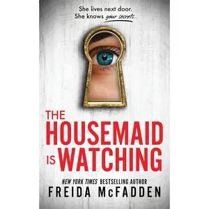 The Housemaid is Watching (The Housemaid, #3) by Freida McFadden - Paperback