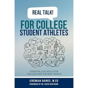 USED-Real Talk! For College Student Athletes: Essential Life Skills For College and the Real World by Jeremiah Gaines (Paperback)