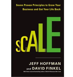 Scale: Seven Proven Principles to Grow Your Business and Get Your Life Back Paperback – January 1, 2022
