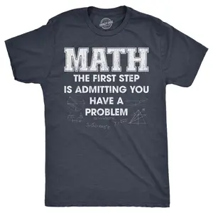 Mens Math The First Step Is Admitting You Have A Problem T Shirt Funny Nerdy School Joke Tee for Guys Mens Funny T Shirts Cool Vintage Fashion T-Shirt Gift Classic Menswear Funny Nerd Short Sleeve Novelty Tees Navy -