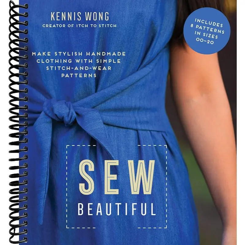 Sew Beautiful: Make Stylish Handmade Clothing with Simple Stitch-and-Wear Patterns