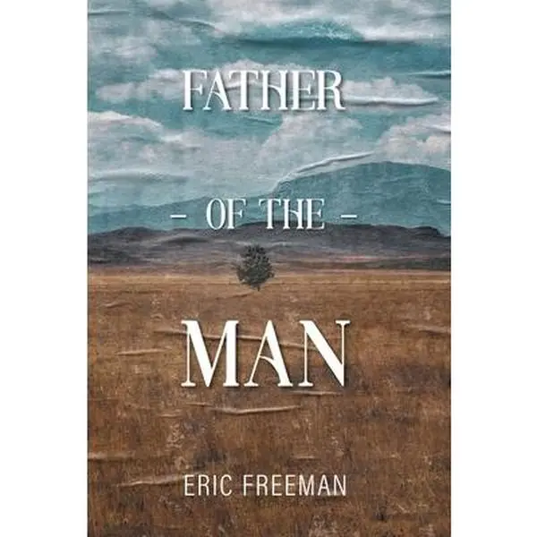 USED-Father of the Man by Freeman, Eric (Hardcover)