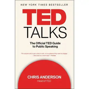 Ted Talks: The Official TED Guide to Public Speaking by Chris Anderson [Paperback Book]