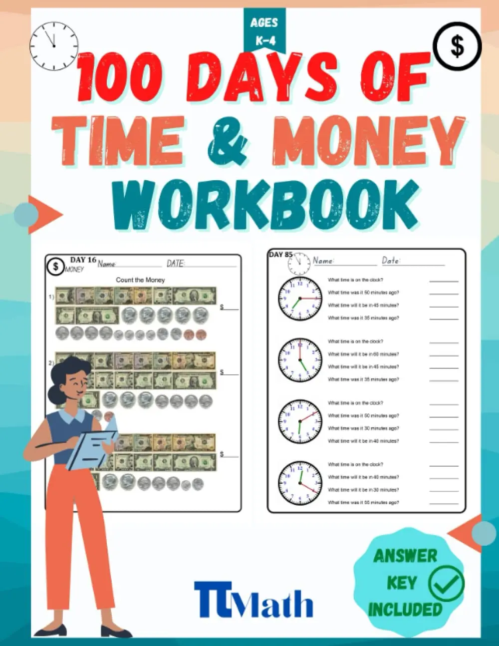 PI MATH - Time and Money Workbook for kids, 100 days of practice: Counting, Comparing Money and Making Change.. Tell, Elapsed time and conversion of time units..