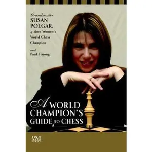 USED-A World Champion's Guide to Chess: Step-by-step instructions for winning chess the Polgar way by Susan Polgar (Paperback)