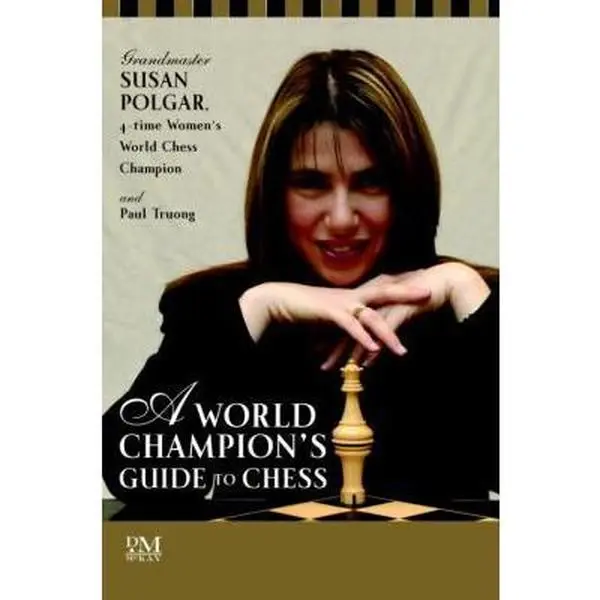USED-A World Champion's Guide to Chess: Step-by-step instructions for winning chess the Polgar way by Susan Polgar (Paperback)