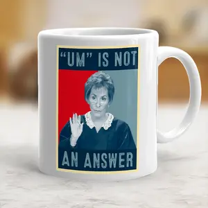 Um Is Not An Answer Coffee Mug, Judy Sheindlin, Judge Judy Show, Judy Sheindlin Lover Gift, - scs17341 Ceramic Classic Drinkware