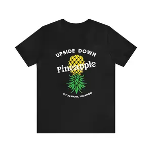 Upside Down Pineapple If You Know You Know T-Shirt, Pineapple Shirt, Pineapple Lover Shirt, Funny Shirt, Upside Down Pineapple Shirt