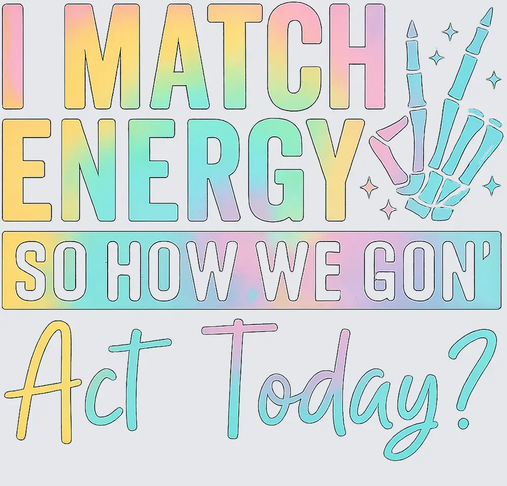I Match The Energy