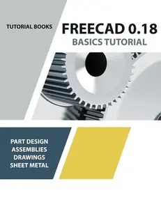 USED-FreeCAD 0.18 Basics Tutorial by Tutorial Books (Paperback)
