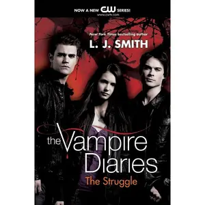 The Vampire Diaries: The Struggle (Vampire Diaries: Volume Number 2) by L. J. Smith [Paperback Book]