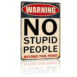 Retro Metal Warning Sign - "No Stupid People Beyond This Point" Funny Rustic Red & Blue Tin Wall Decor, 8x12 In, Pre-Drilled Holes for Easy Hanging, for Home & Garage Use