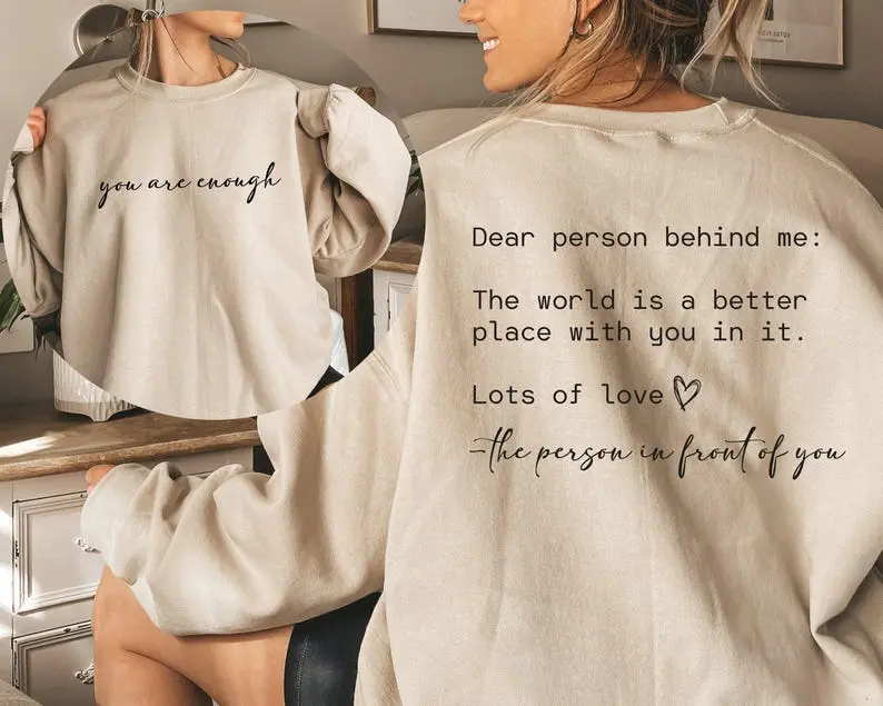 Dear Person Behind Me Sweatshirt - Hoodie - Shirt, You Matter T-Shirt, You Are Enough Sweater, Mental Health Matters Sweat, Kindness Sweatshirts